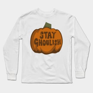 Stay Ghoulish Long Sleeve T-Shirt